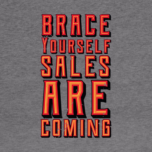 Brace Yourself Sales Are Coming (v2) by bluerockproducts